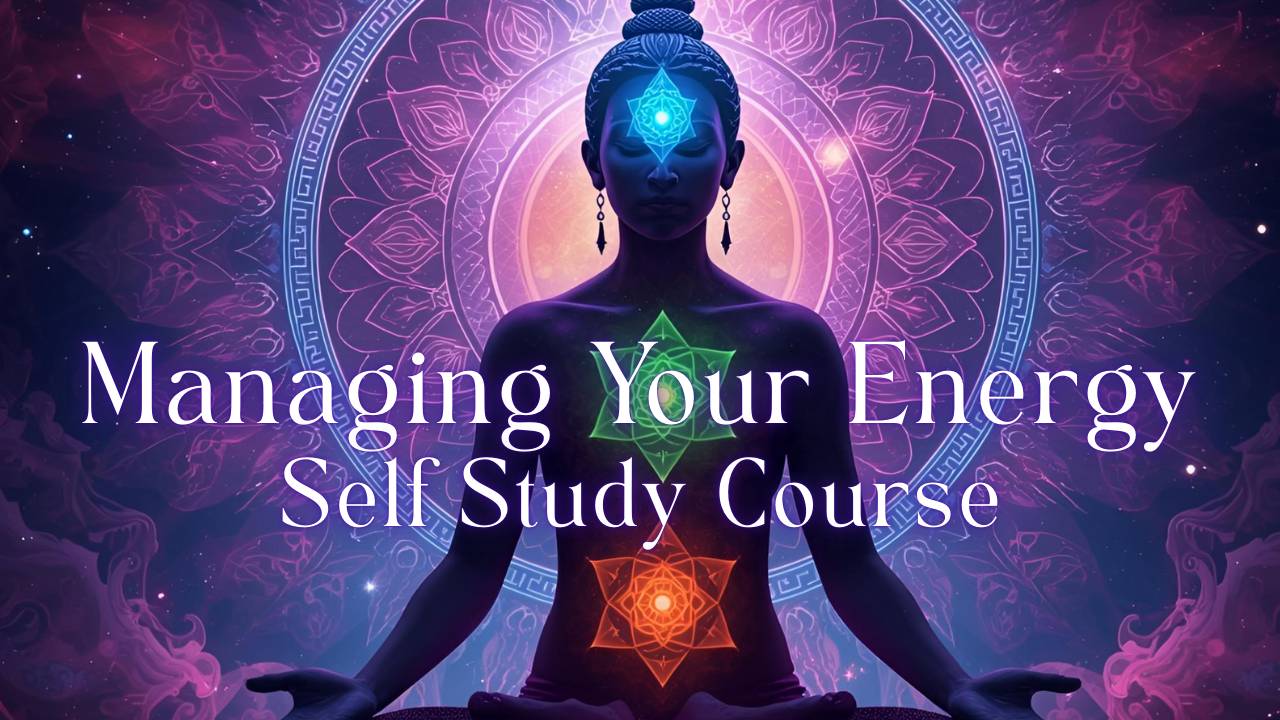 Managing Your Energy | Self-Study Course