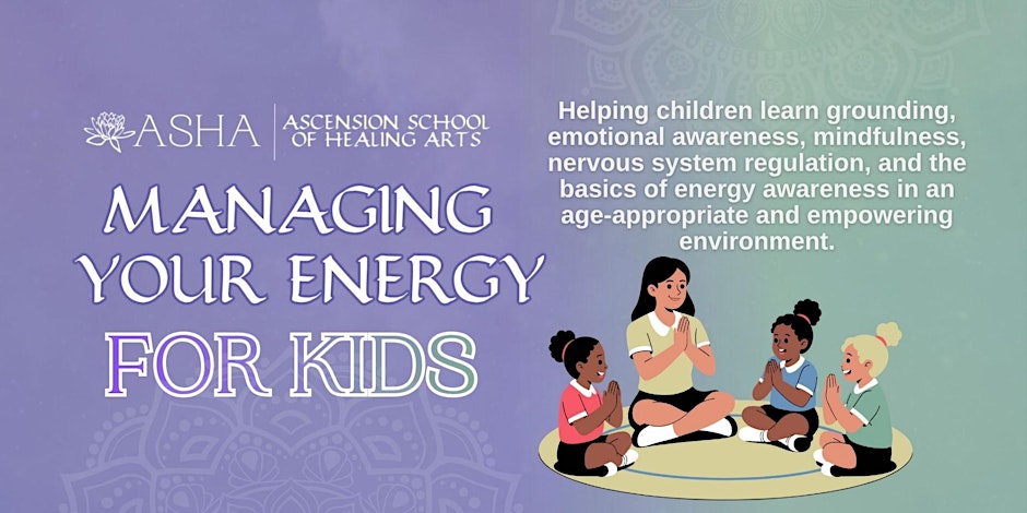 Managing Your Energy for Kids: A Summer Mindfulness & Energy Series at the Ascension School of Healing Arts in Ferndale, Michigan