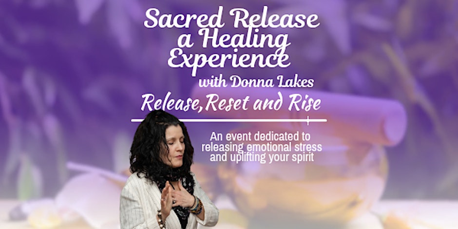 Sacred Release a Healing Experience with Donna Lakes at the Ascension School of Healing Arts in Ferndale, Michigan