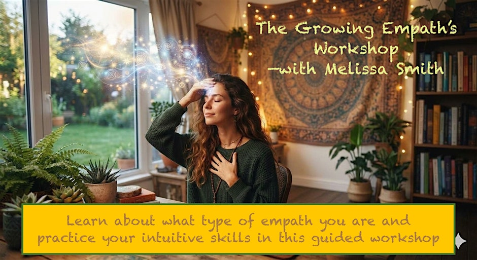 The Growing Empath’s Workshop with Melissa Smith at the Ascension School of Healing Arts in Ferndale, Michigan