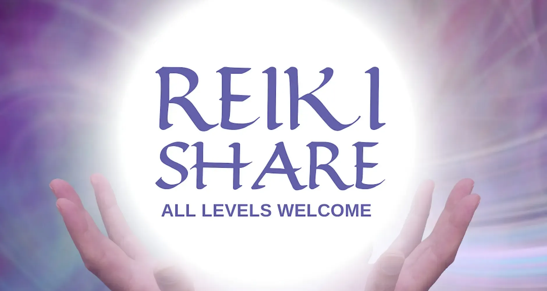 Reiki Share — All Levels Welcome